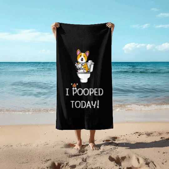 Funny I Pooped Today Funny dog Poop Birthday Beach Towels