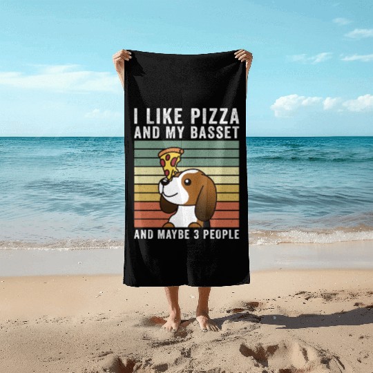 I Like Pizza And My Basset Hound Beach Towels