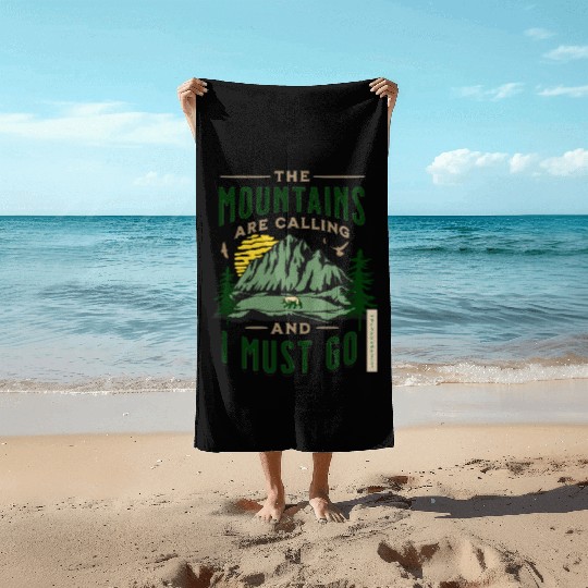 The Mountains Are Calling And I Must Go Beach Towels