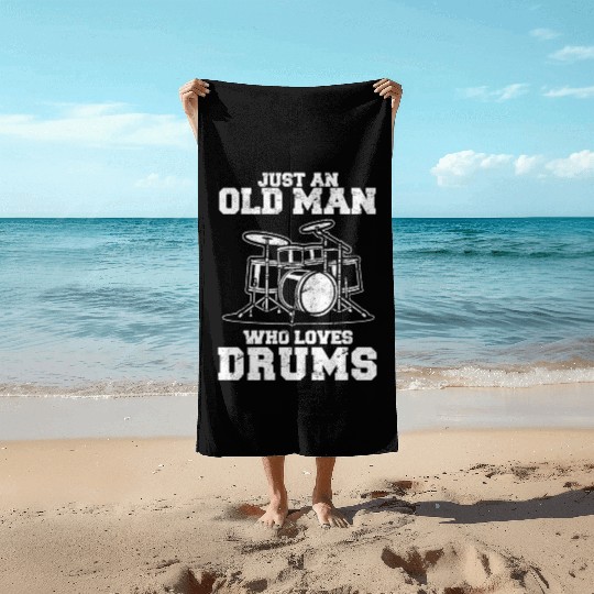 Just An Old Man Who Loves Drums Funny Drummer Perc Beach Towels