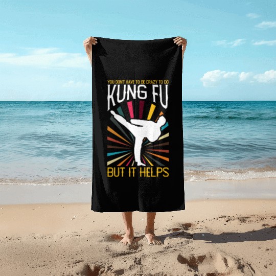 Not Crazy To Do Kung Fu But It Helps Beach Towels