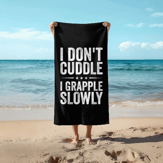 Brazilian Jiu Jitsu Sarcastic Quote MMA BJJ Beach Towels