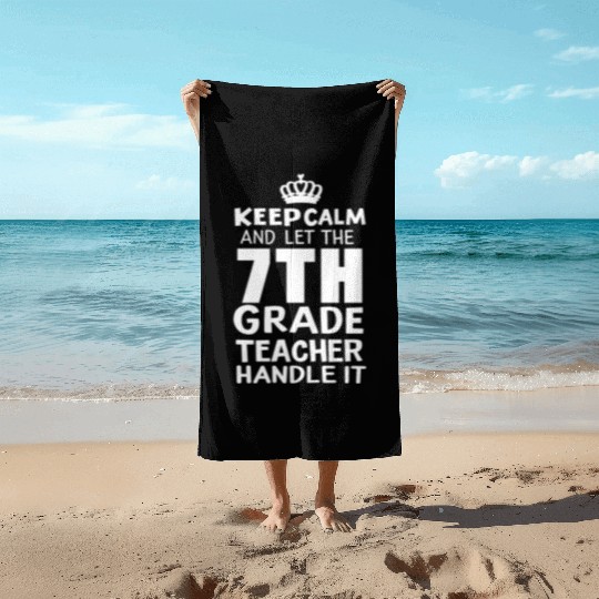 Keep Calm 7th Grade Teacher Teacher's Day Gift Beach Towels