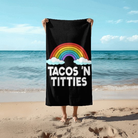 Tacos N Titties Rainbow Lesbian Funny LGBT Beach Towels
