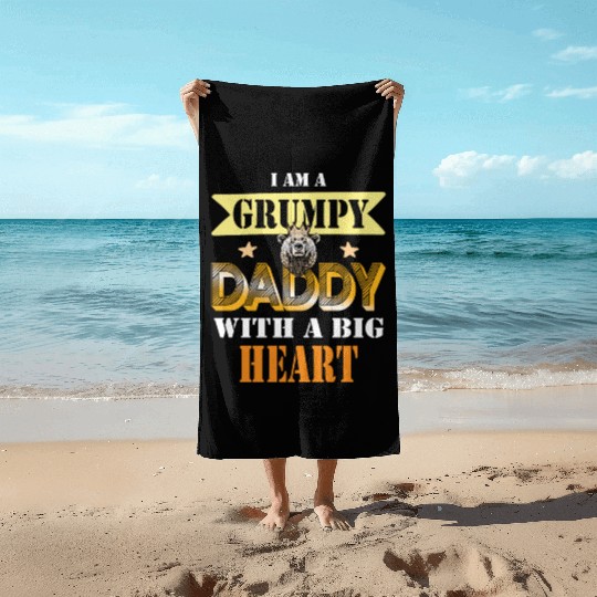 I Am A Grumpy Daddy With A Big Heart Gift idea Beach Towels