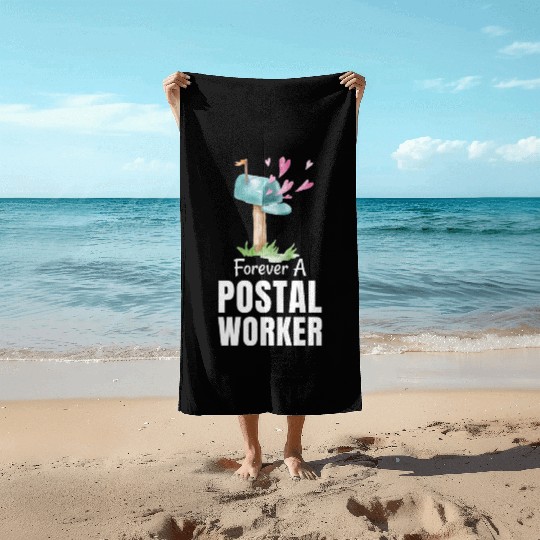 FOREVER A POSTAL WORKER Beach Towels