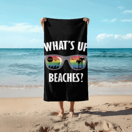 Whats up beaches funny beach gay family vacation Beach Towels