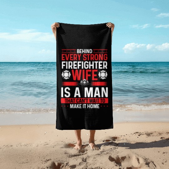 Firefighter Wife Marriage Night Shift Firemen Beach Towels