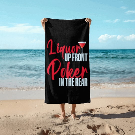 Liquor Up Front, Poker In The Rear 4 Beach Towels