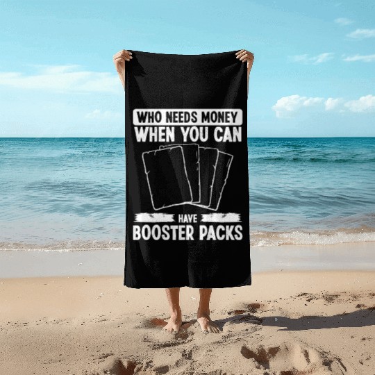 Trading Card Game Collecting Who needs Money TCG Beach Towels