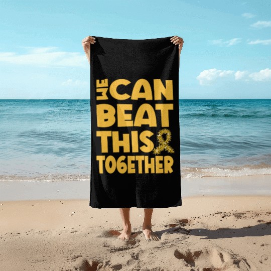 We Can Beat This Childhood Cancer Awareness Beach Towels