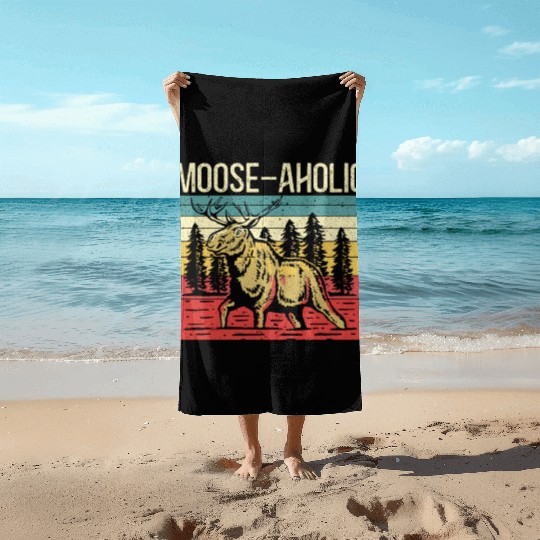 Moose-aholic Moose Wildlife Animal Alces Elk Deer Beach Towels