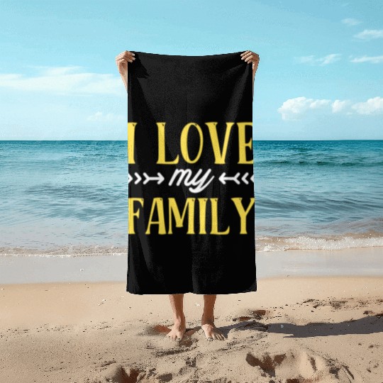I Love My Family Reunion Families Gathering Beach Towels