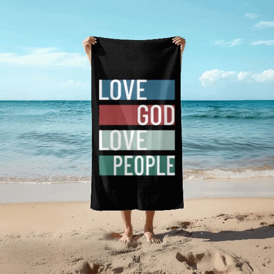 Love God Love People Beach Towels