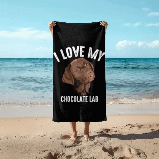 Cool I Love My Chocolate Lab Funny Brown Labrador Beach Towels