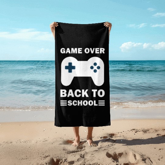 Game Over Back To School Funny Video Gamer Gaming Beach Towels