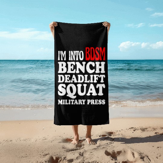 Im Into BDSM Bench Squat Deadlift Military Press13 Beach Towels