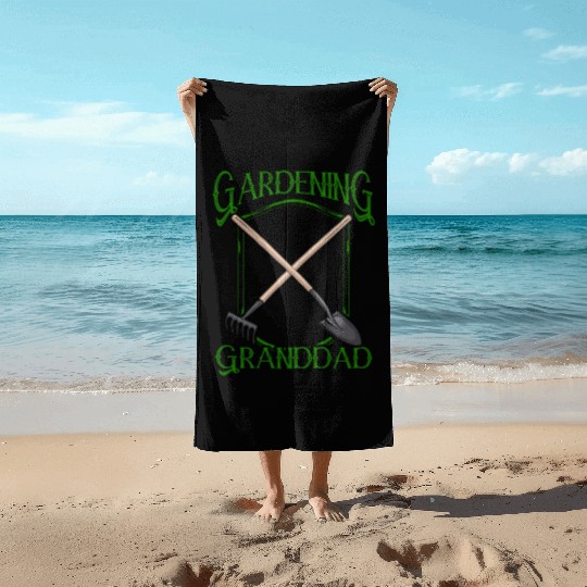 Gardening Grandad Landscaping Granddad Grandpa Beach Towels