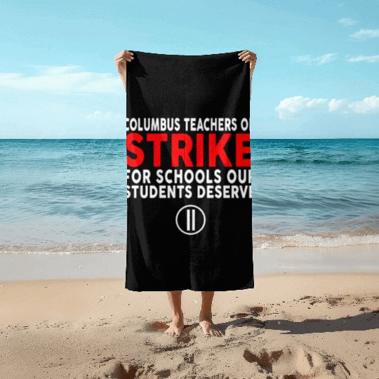 Columbus Ohio School Teachers Strike OH Teacher Beach Towels