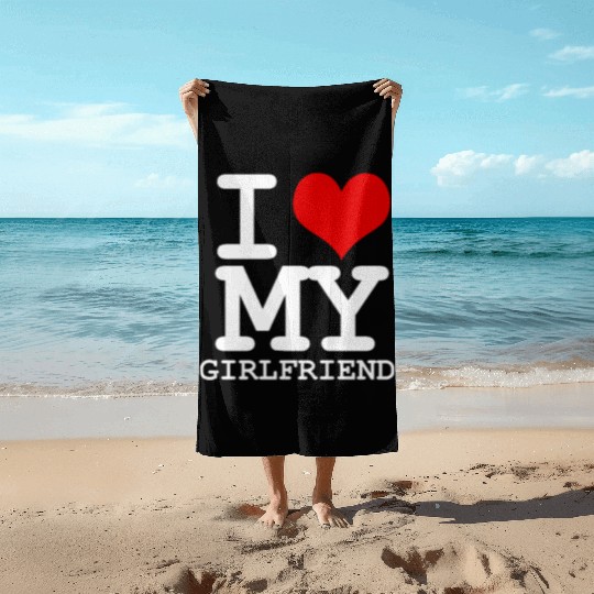 i love my girlfriend Beach Towels 2023
