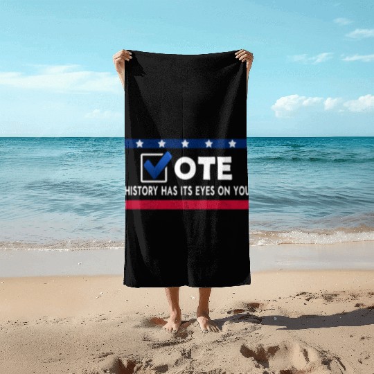 History Has Its Eyes On You Vote 2022 Voter Beach Towels
