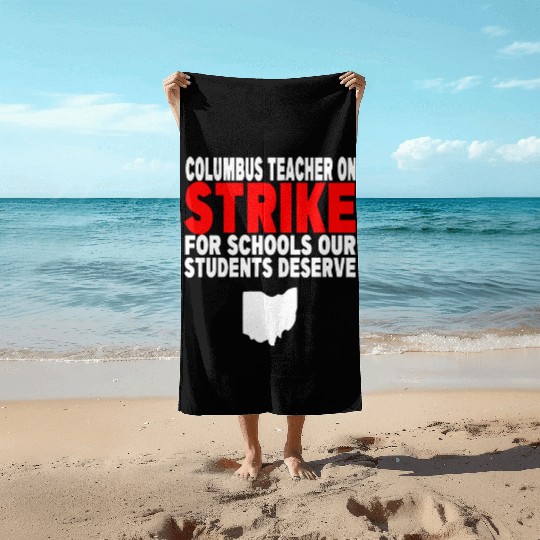 Columbus Ohio School Teachers Strike OH Teacher Beach Towels