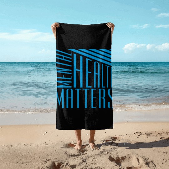 mental health matters quote Beach Towels