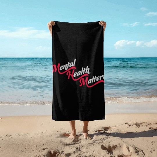 mental health matters quote Beach Towels