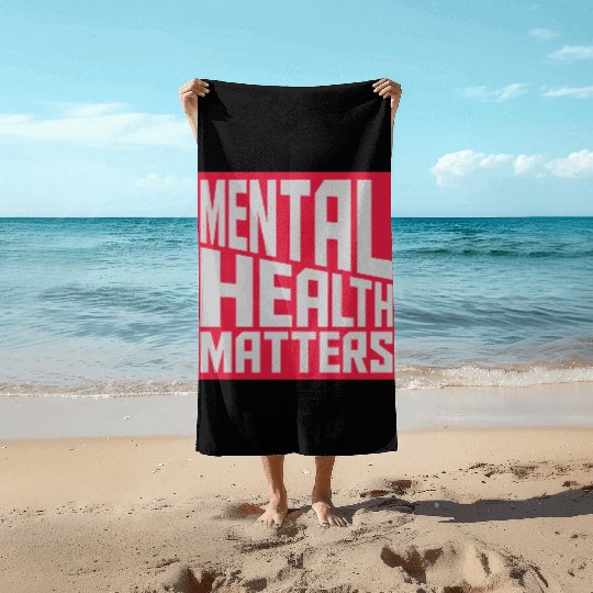 mental health matters quote Beach Towels
