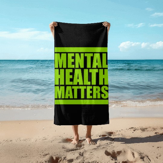 mental health matters quote Beach Towels
