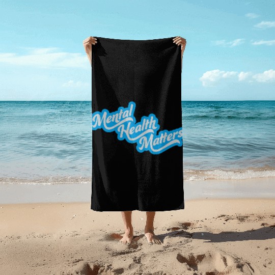 mental health matters quote Beach Towels