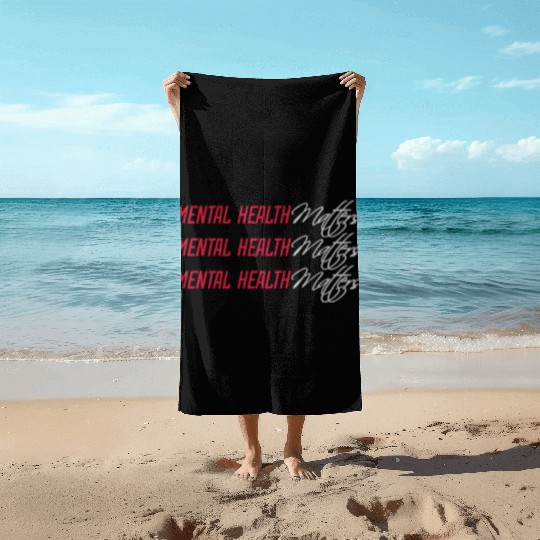 mental health matters quote Beach Towels