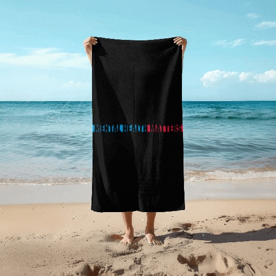 mental health matters quote Beach Towels