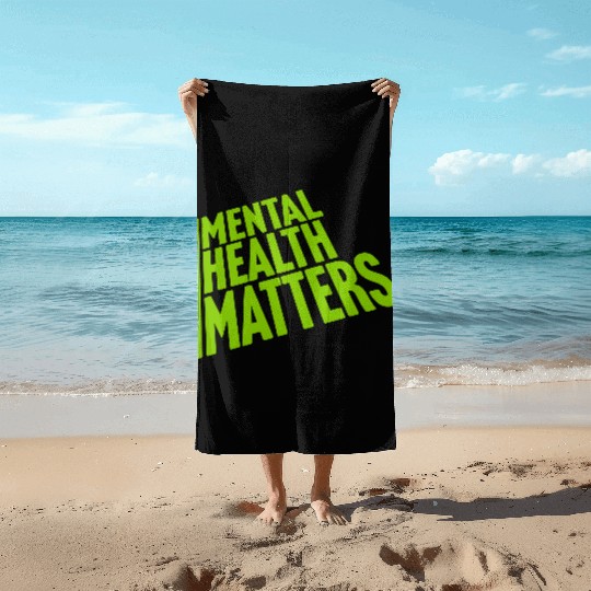 mental health matters quote Beach Towels