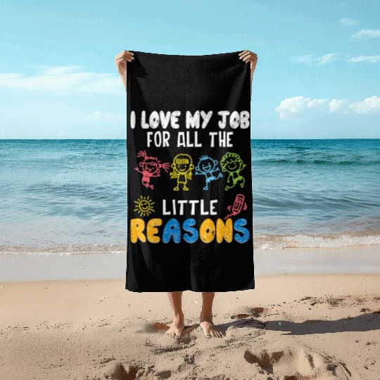I Love My Job For All The Little Reasons Funny Beach Towels
