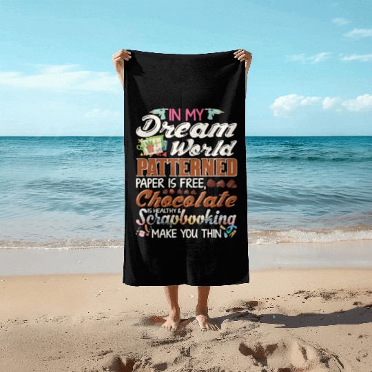 In My Dream World Patterned Paper Free Funny Beach Towels
