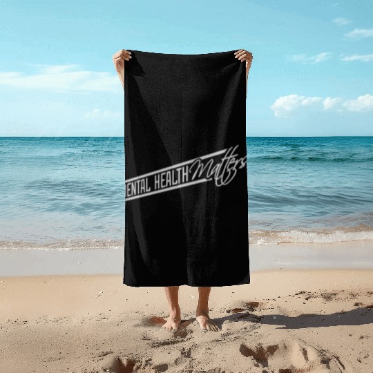 mental health matters quote Beach Towels