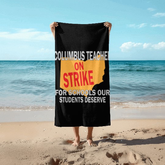 Columbus Ohio Schools Teacher Strike Beach Towels