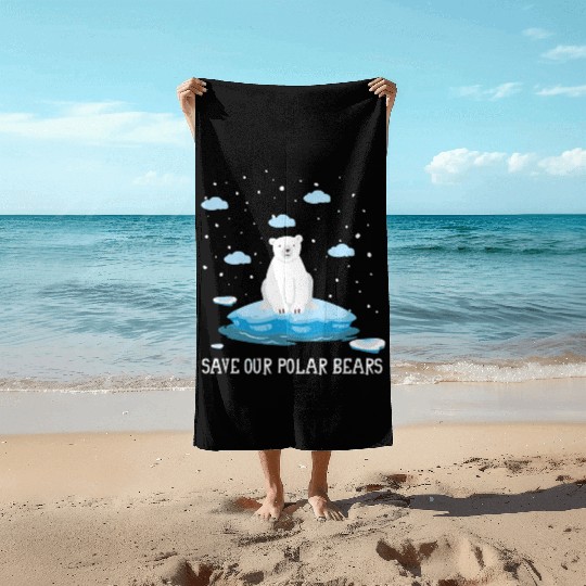 Earth Day Climate Change Save Our Polar Bears Beach Towels