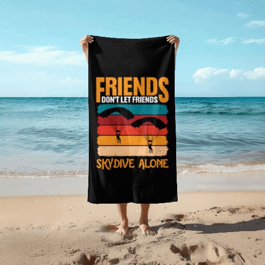 Friends Don't Let Friends Skydive Alone 2 Beach Towels