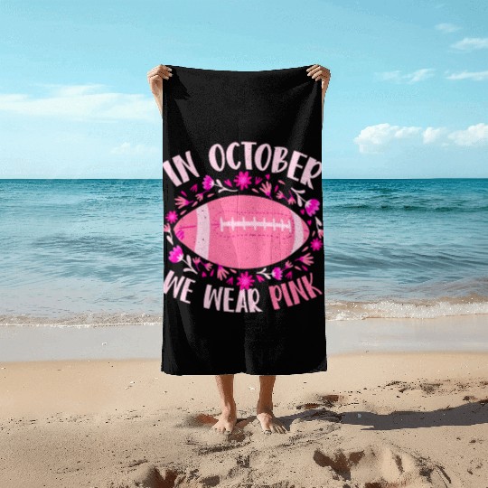 In October We Wear Pink Football Breast Cancer Beach Towels