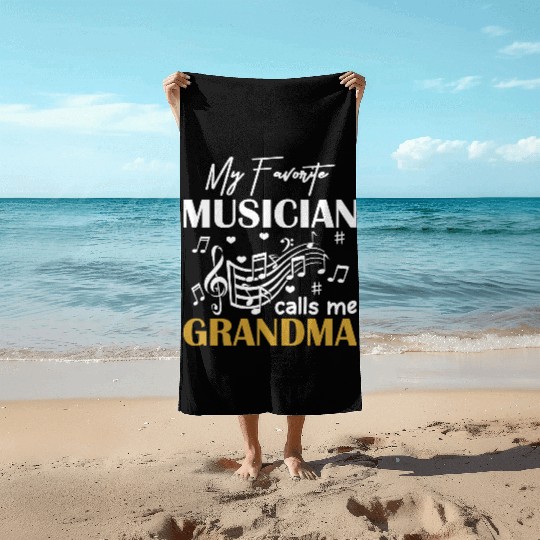 My Favorite Musician Calls Me Grandma Beach Towels