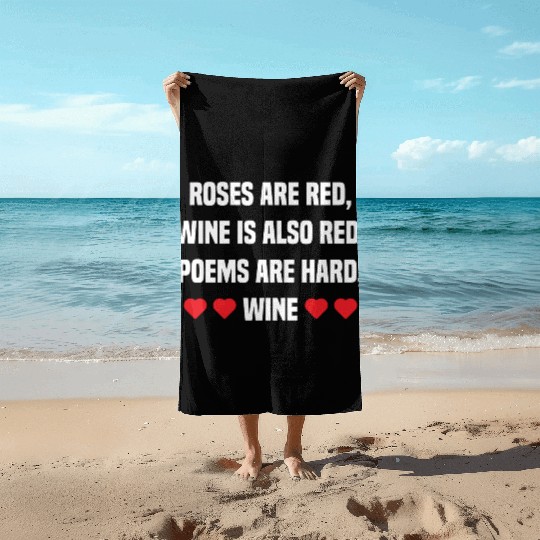 Valentine Wine Funny Gift for Him Her Wine Lover Beach Towels