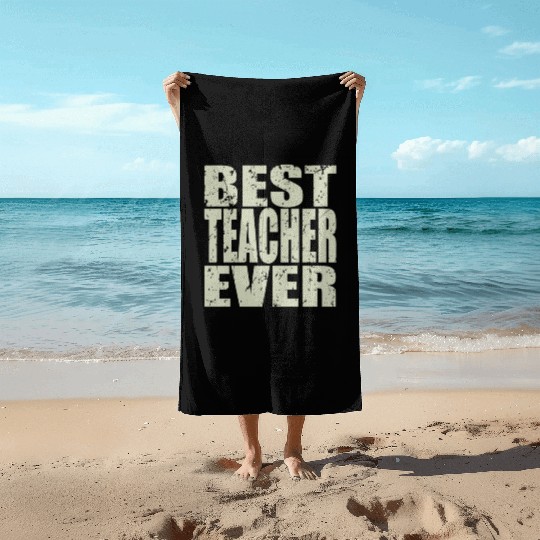 Best Teacher Ever Teacher Gift Beach Towels