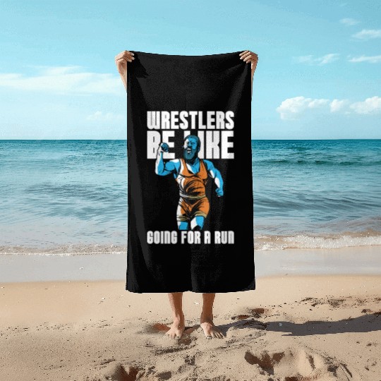 Catch Wrestling Wrestlers Be Like Going Wrestler Beach Towels