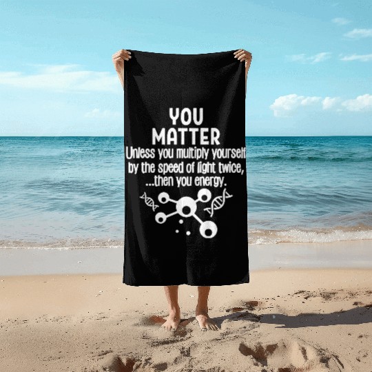 You Matter You Energy Beach Towels