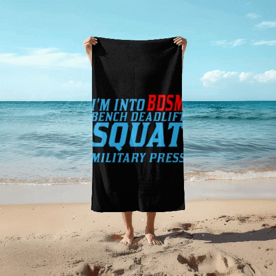 Im Into BDSM Bench Squat Deadlift Military Press11 Beach Towels