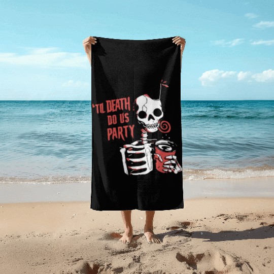 Til Death Do Us Party Beach Towels