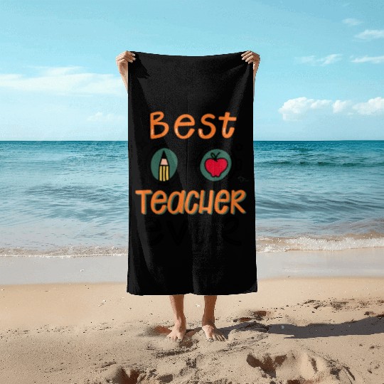 Best Teacher Ever Beach Towels