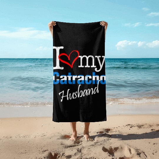 I Love My Catracho Husband Diseño De Honduras Beach Towels